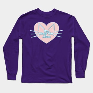 crazy cat Mum Long Sleeve T-Shirt